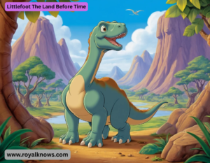 Littlefoot The Land Before Time