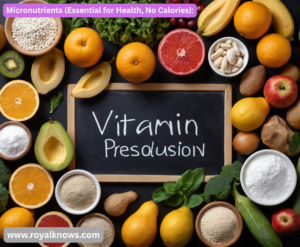 Micronutrients (Essential for Health, No Calories):